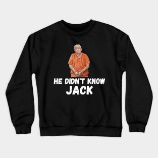 He didn't know jack Crewneck Sweatshirt